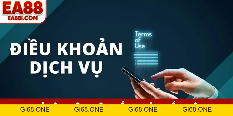 Điều Khoản Điều Kiện EA88 - 4 Quy Tắc Bạn Cần Biết Ngay - gi68