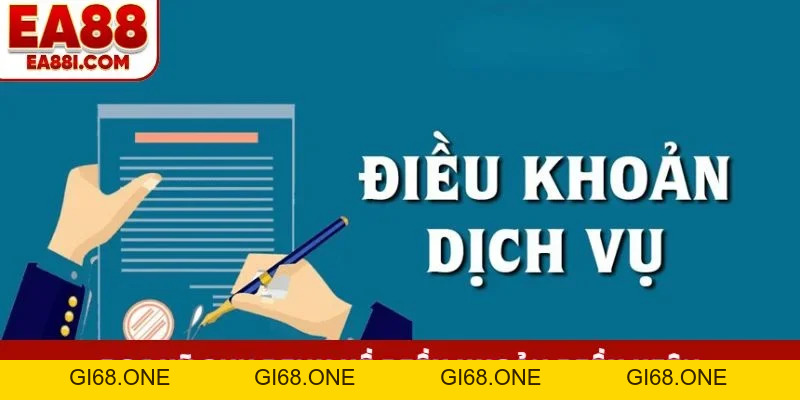 Điều Khoản Điều Kiện EA88 - 4 Quy Tắc Bạn Cần Biết Ngay - gi68