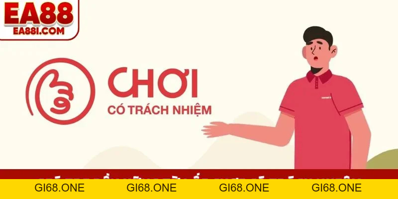 Chơi Có Trách Nhiệm EA88 - 5 Nguyên Tắc Vàng Khi Đặt Cược - gi68