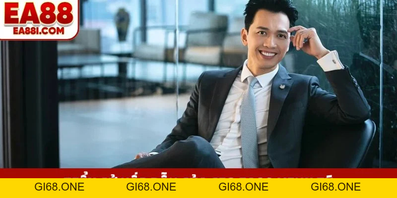 CEO EA88 Minh Tý - 5 Triết Lý Kinh Doanh Khác Biệt Nhất - gi68