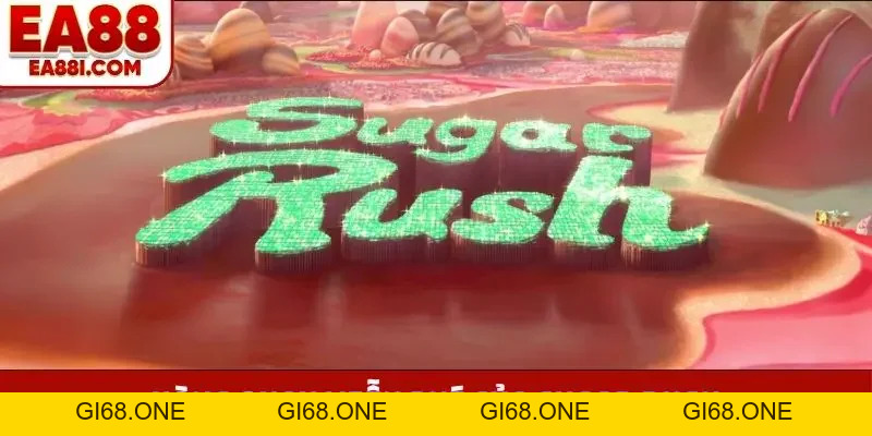 Sugar Rush Quay Xèng Siêu Tốc, Nổ Hũ 10 Tỷ Đồng Siêu Cấp - gi68